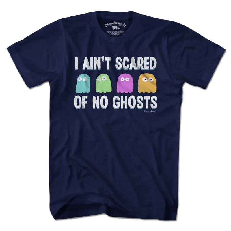 I Aint Scared T-Shirt