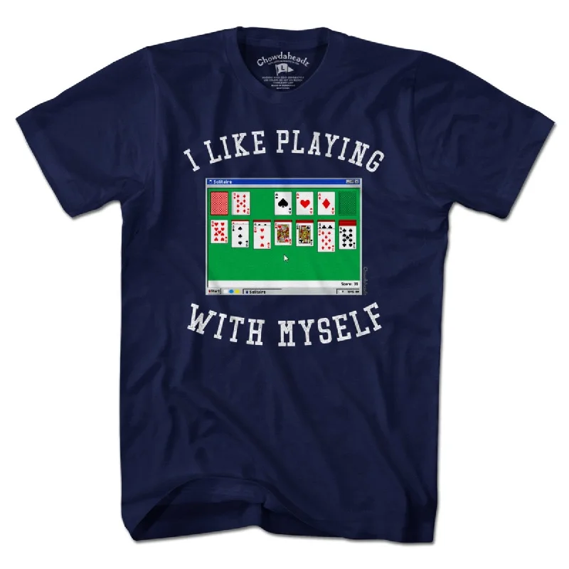 I Like Playing With Myself Solitaire T-Shirt