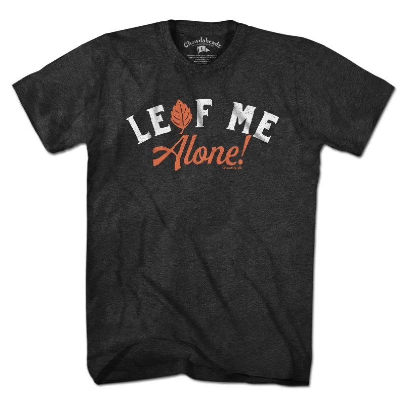 Leaf Me Alone T-Shirt